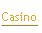 Casino.